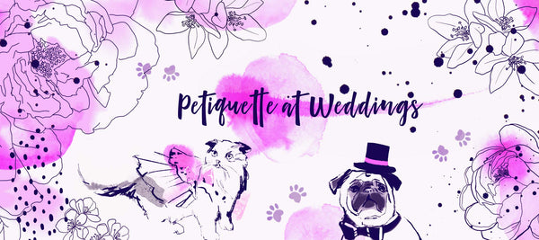 Petiquette at weddings with Rox and Hettie